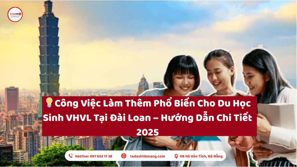 Công Việc Làm Thêm Phổ Biến Cho Du Học Sinh VHVL Tại Đài Loan – Hướng Dẫn Chi Tiết 2025