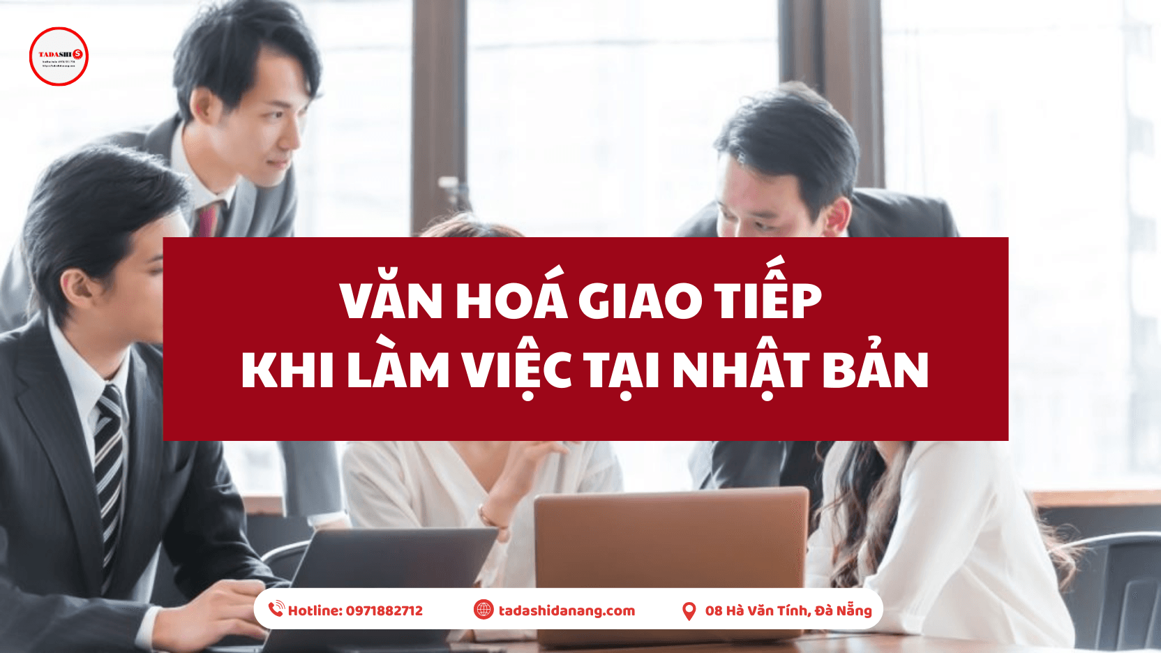 🌸 Những điều cần biết về văn hóa giao tiếp khi làm việc tại Nhật Bản