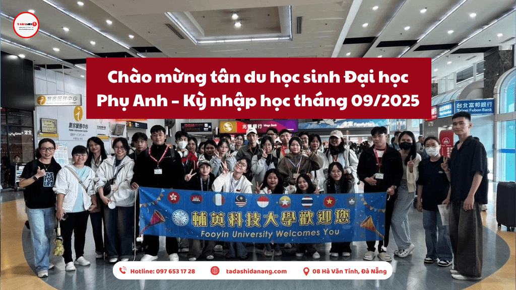 Chào mừng tân du học sinh Đại học Phụ Anh – Kỳ nhập học tháng 09/2025