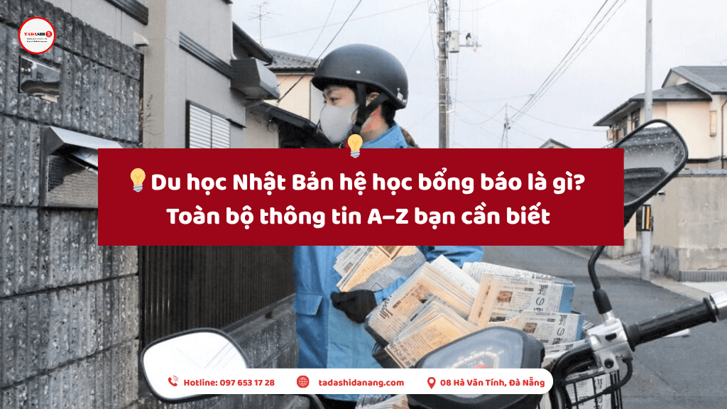 Du học Nhật Bản hệ học bổng báo là gì? Toàn bộ thông tin A–Z bạn cần biết