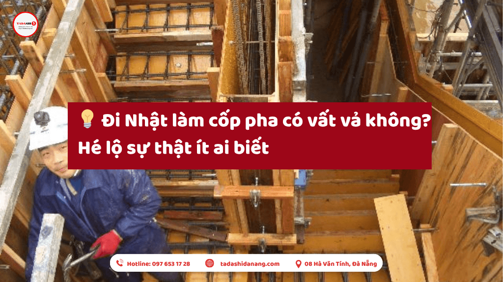Đơn hàng cốp pha có vất vả không? 