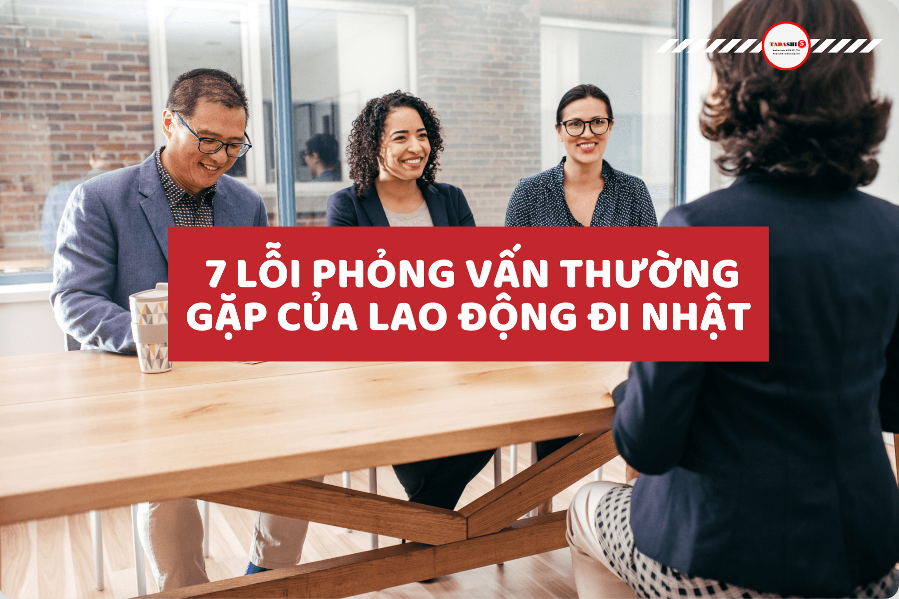7 Lỗi Phỏng Vấn Khi Đi Nhật Mà Người Lao Động Việt Cần Tránh